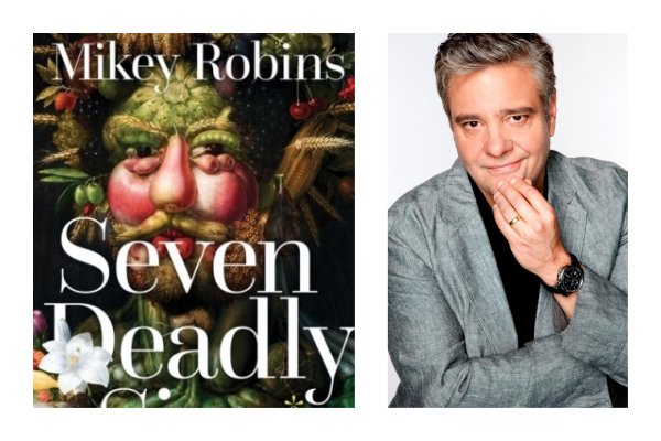 Mikey Robbins on his new book Seven Deadly Sins and One Very Naughty Fruit