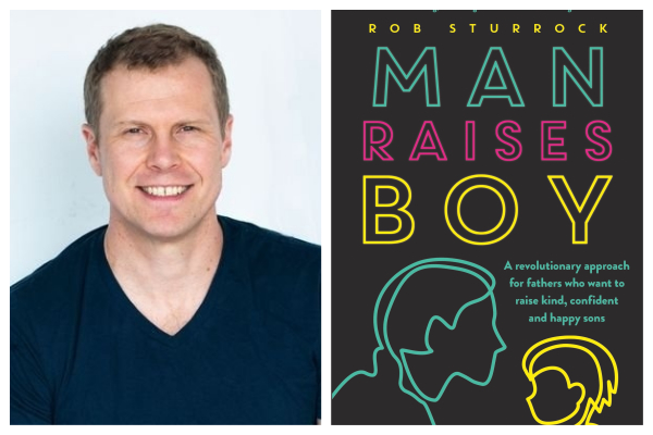 Author Rob Sturrock rewrites fatherhood in new book Man Raises Boy