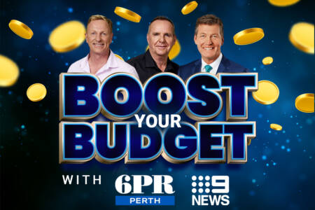 6PR’s Boost your Budget with 9News!