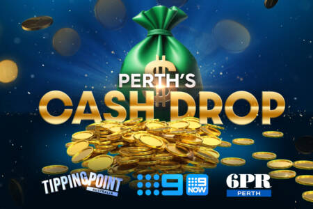 Perth’s Cash Drop with 6PR & Tipping Point